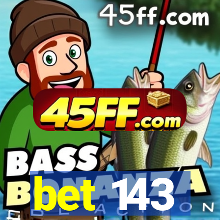 bet 143